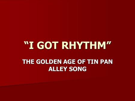 THE GOLDEN AGE OF TIN PAN ALLEY SONG