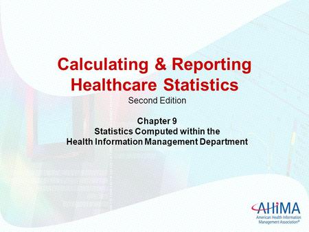 Calculating & Reporting Healthcare Statistics