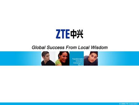 © 2006, ZTE Corporation. All rights reserved. Evolution of IP Network Evolution of IP Network RACS Security 100G Carrier Ethernet.