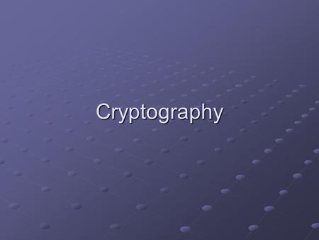 Cryptography.