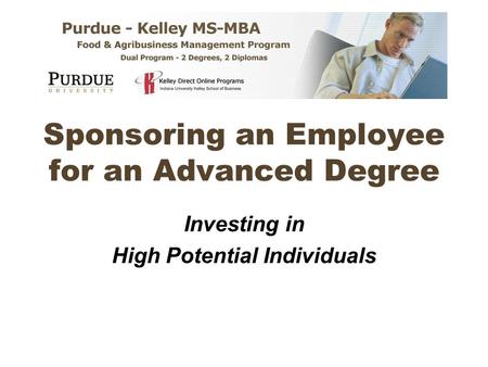 Sponsoring an Employee for an Advanced Degree Investing in High Potential Individuals.