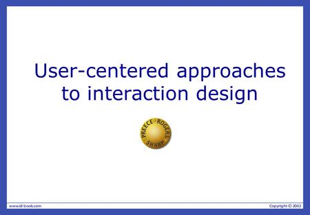 User-centered approaches to interaction design