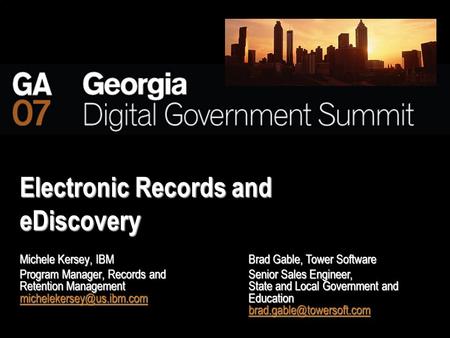 Electronic Records and eDiscovery Michele Kersey, IBM Program Manager, Records and Retention Management