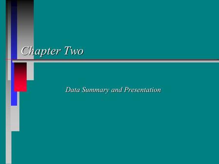 Chapter Two Data Summary and Presentation. Statistics II2 敘述統計 Vs. 推論統計 n 敘述統計 : 使用分析方法或圖形來描述一組來自於母 體或樣本之資料 n 推論統計 : 利用抽樣方法取得一樣本, 並針對此樣本 計算樣本統計量, 以推論未之母體之參數.