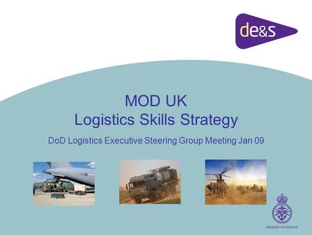 MOD UK Logistics Skills Strategy DoD Logistics Executive Steering Group Meeting Jan 09.