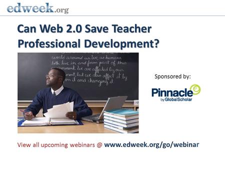 Can Web 2.0 Save Teacher Professional Development? View all upcoming  r Sponsored by: Gerald Herbert/AP.