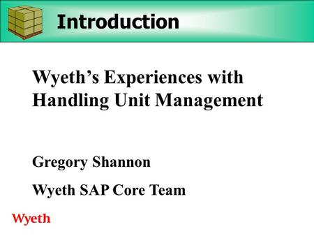 Wyeth’s Experiences with Handling Unit Management