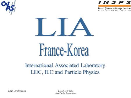Oct 24 MOST MeetingDenis Perret-Gallix Asia-Pacific Cooperation.