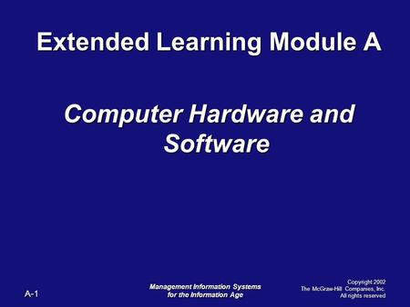 A-1 Management Information Systems for the Information Age Copyright 2002 The McGraw-Hill Companies, Inc. All rights reserved Extended Learning Module.