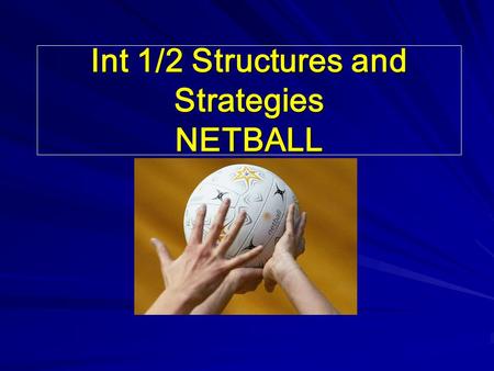 Int 1/2 Structures and Strategies NETBALL