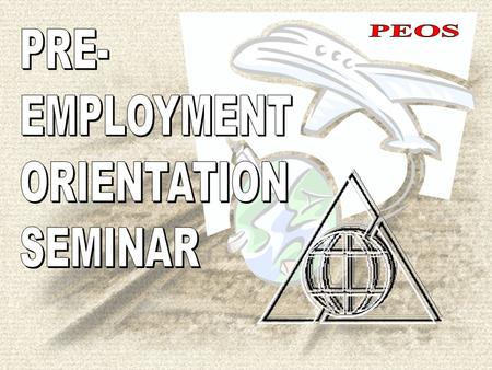 LEGAL BASIS of PEOS SEC. 6 Rules & Regulations Implementing RA 8042: “The POEA may undertake other programs or resort to other modes of information and.