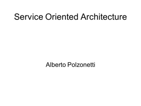 Service Oriented Architecture