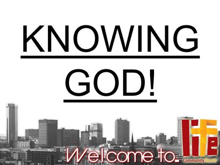 KNOWING GOD!. Reading: Ephesians 1:15-23. Our reading is known as part of Paul’s prison prayers that he prayed whilst imprisoned in Rome.