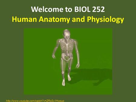 Welcome to BIOL 252 Human Anatomy and Physiology