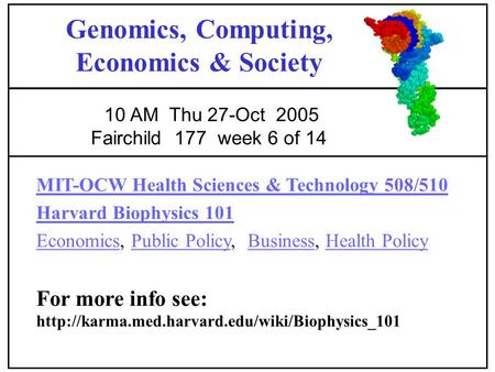 MIT-OCW Health Sciences & Technology 508/510 Harvard Biophysics 101 EconomicsEconomics, Public Policy, Business, Health PolicyPublic PolicyBusinessHealth.