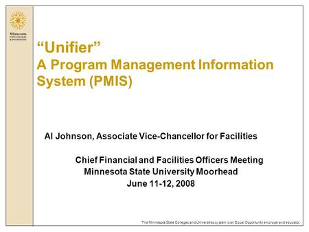 The Minnesota State Colleges and Universities system is an Equal Opportunity employer and educator. Al Johnson, Associate Vice-Chancellor for Facilities.