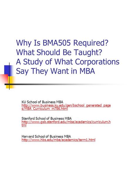 Why Is BMA505 Required? What Should Be Taught? A Study of What Corporations Say They Want in MBA KU School of Business MBA