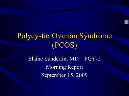 Polycystic Ovarian Syndrome (PCOS)