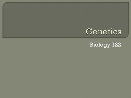 Biology 122.  Topics Sex linked traits Sex influenced traits Polygenics Epistasis.