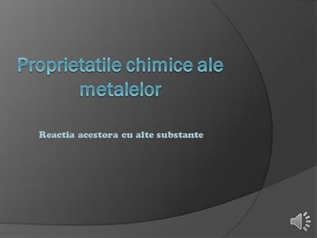 Proprietatile chimice ale metalelor