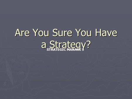 Are You Sure You Have a Strategy?