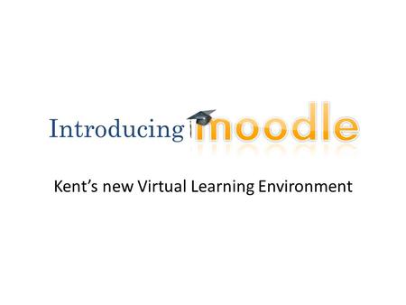 Introducing Kent’s new Virtual Learning Environment.