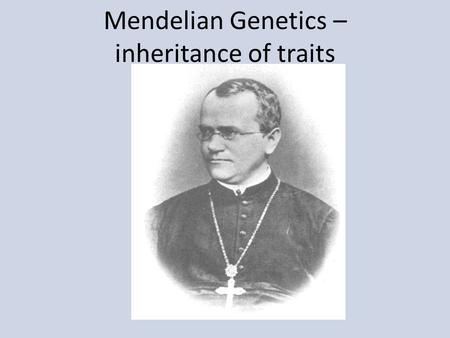 Mendelian Genetics – inheritance of traits. Why Peas?? Many varieties (character, traits) Easy to control pollination Could choose distinct characters.