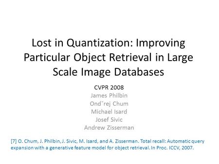 CVPR 2008 James Philbin Ondˇrej Chum Michael Isard Josef Sivic