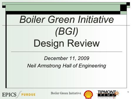 December 11, 2009 Neil Armstrong Hall of Engineering 1 Boiler Green Initiative.