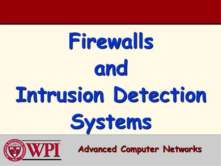 Firewalls and Intrusion Detection Systems