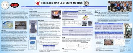 Thermoelectric Cook Stove for Haiti TESTING TEAM Tests Water Boil Test – a test to characterize the performance of a cook stove by boiling and simmering.