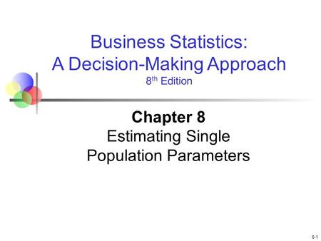 Chapter 8 Estimating Single Population Parameters