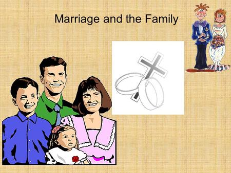 Marriage and the Family