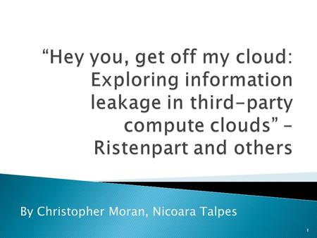 By Christopher Moran, Nicoara Talpes 1.  Solution is addressed to VMs that are web servers  Web servers should not have confidential information anyway.