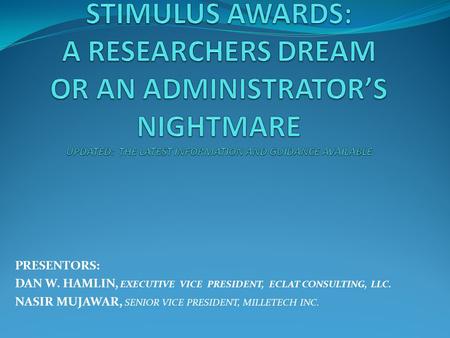 PRESENTORS: DAN W. HAMLIN, EXECUTIVE VICE PRESIDENT, ECLAT CONSULTING, LLC. NASIR MUJAWAR, SENIOR VICE PRESIDENT, MILLETECH INC.