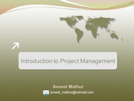 Introduction to Project Management Avneet Mathur