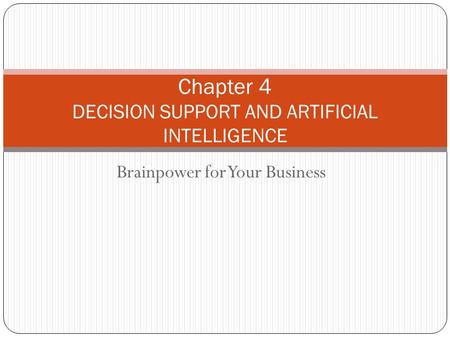 Chapter 4 DECISION SUPPORT AND ARTIFICIAL INTELLIGENCE