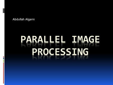 Abdullah Algarni. What is Digital image? An image is a continuous function that has been discretized in spatial coordinates, brightness and color frequencies.