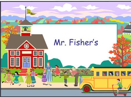 Mr. Fisher’s. Welcome to Meet the Teacher Night!  Important Dates- NYS Exam Dates: (Later in the school year!) ELA–April 26-28, Math-May 5-7, Science-May.