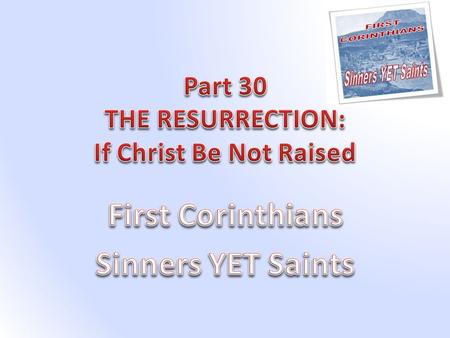 14 And if Christ is not risen, then our preaching is empty and your faith is also empty. 19 If in this life only we have hope in Christ, we are of all.