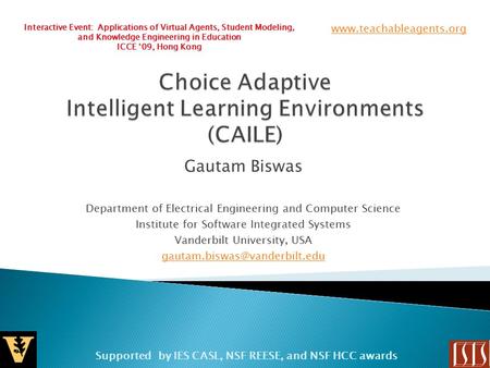 Gautam Biswas Department of Electrical Engineering and Computer Science Institute for Software Integrated Systems Vanderbilt University, USA