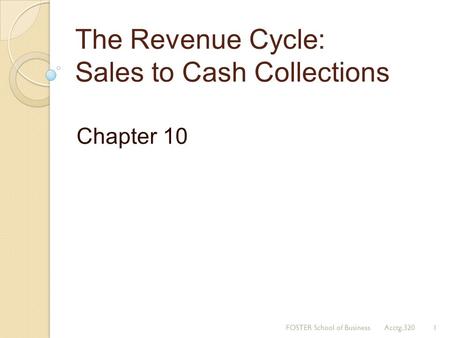 The Revenue Cycle: Sales to Cash Collections