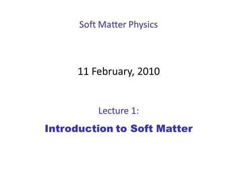 Introduction to Soft Matter