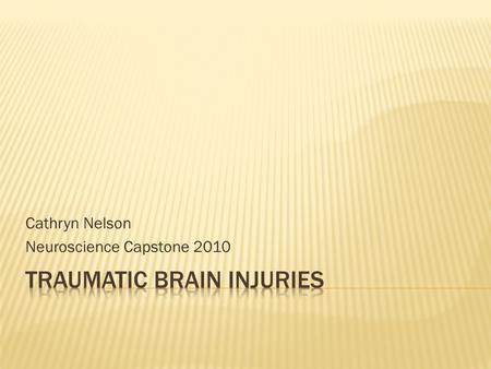 Cathryn Nelson Neuroscience Capstone 2010.  Affect between 1 and 1.5 million people in the United States each year. Often results in expensive hospitalization.