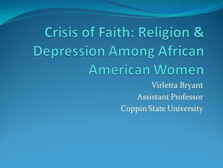 Virletta Bryant Assistant Professor Coppin State University.