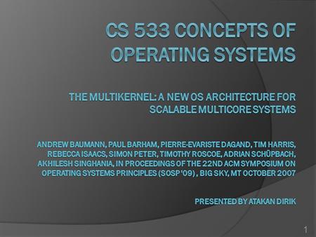 1. Overview  Introduction  Motivations  Multikernel Model  Implementation – The Barrelfish  Performance Testing  Conclusion 2.