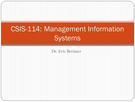 CSIS-114: Management Information Systems