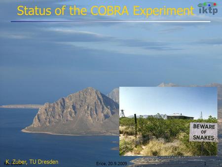 Erice, 20.9.2009Kai Zuber1 Status of the COBRA Experiment K. Zuber, TU Dresden.