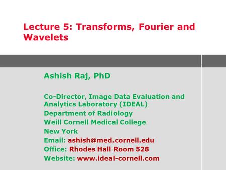 Lecture 5: Transforms, Fourier and Wavelets