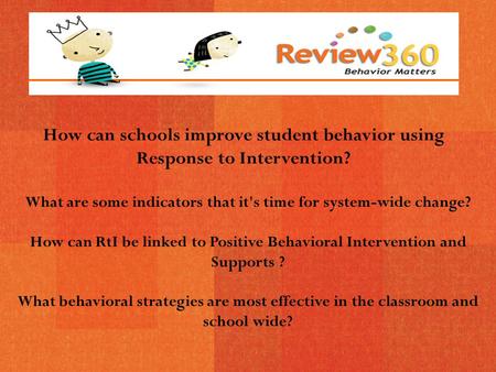  2011 Psychological Software Solutions, Inc. 4119 Montrose Blvd., 5 th Floor Houston, TX 77006 713.965.6941 www.psiwaresolutions.com How can schools improve.